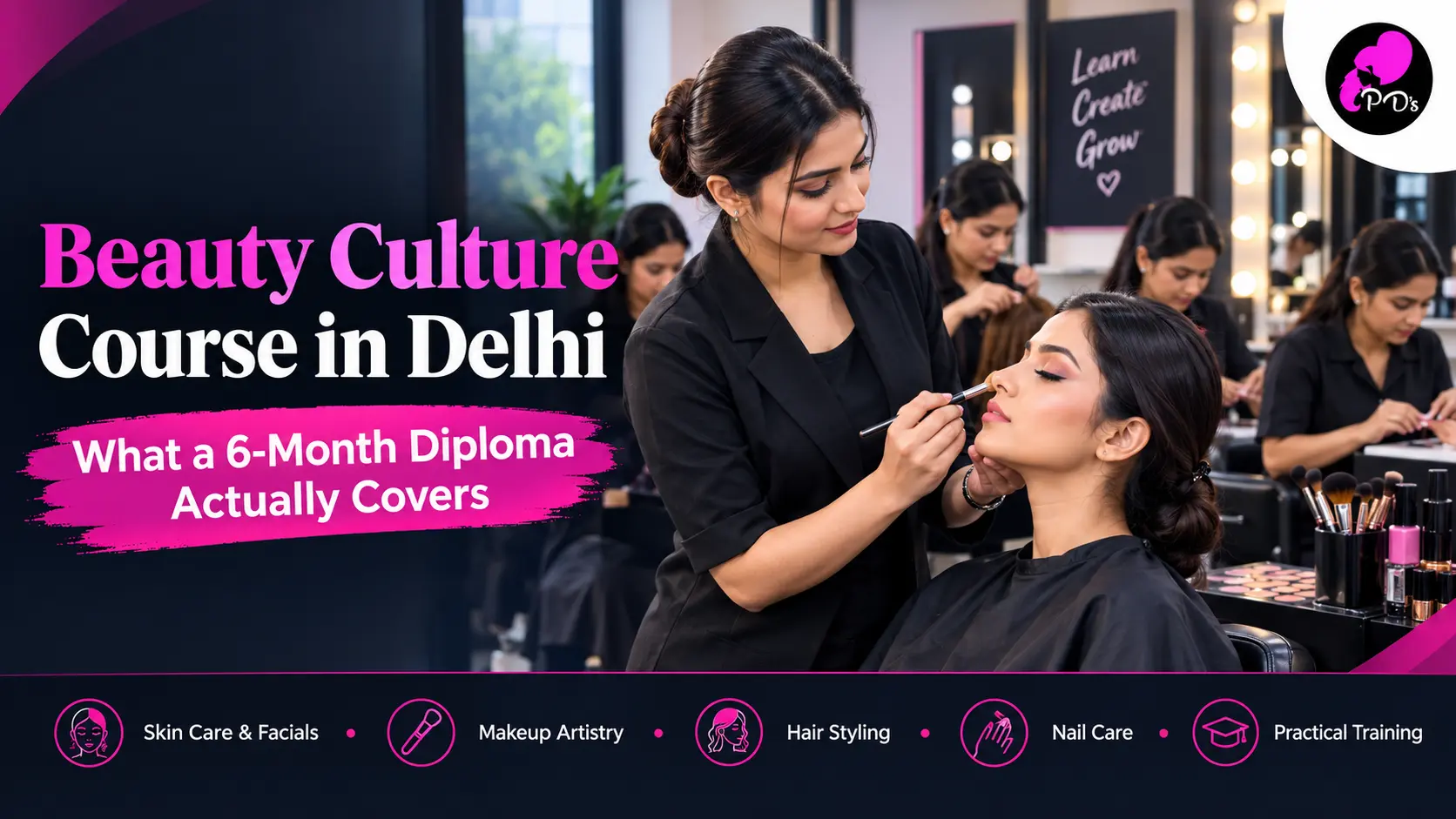 Beauty Culture Course in Delhi – 6-Month Diploma at PD’s Beauty Salon.